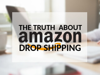 the truth about Amazon drop shipping